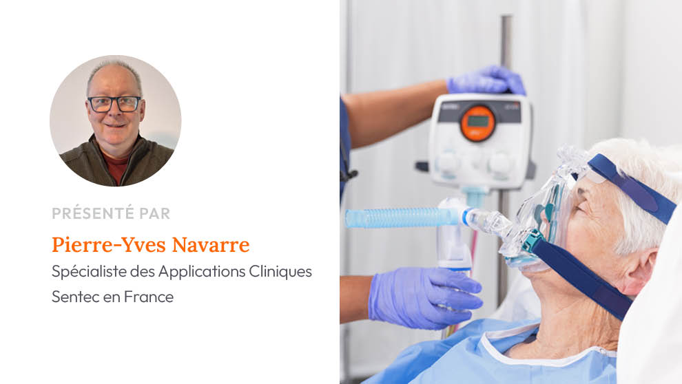 Présenté par Pierre-Yves Navarre, Spécialiste des Applications Cliniques, Sentec en France